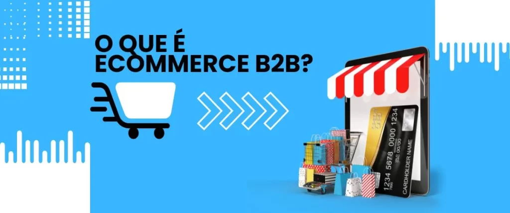 Ecommerce B2b: Transforme suas Vendas no Atacado 1 O que é Ecommerce B2B
